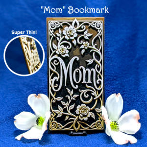 3D Effect "Mom" Bookmark - HueForge Style Elegant- Realistic Textured Illusion - Ultra-Thin 3D Printed Book Accessory